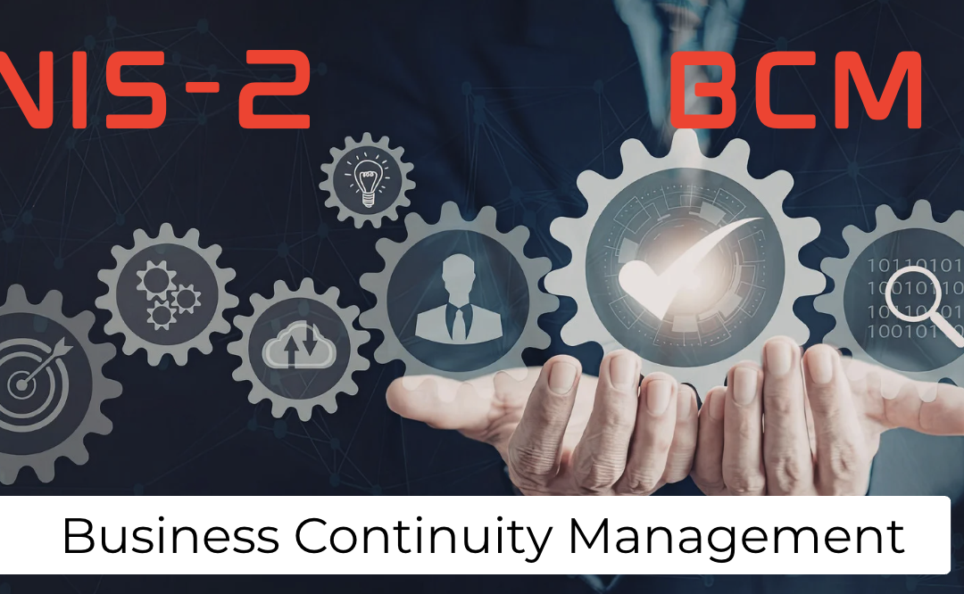 Business Continuity Management unter NIS-2: Strategien, Umsetzung und resiliente Unternehmensstrukturen